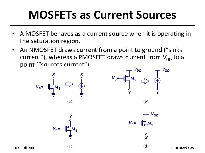 MOSFETs as Current Sources • A MOSFET behaves as a current source when it