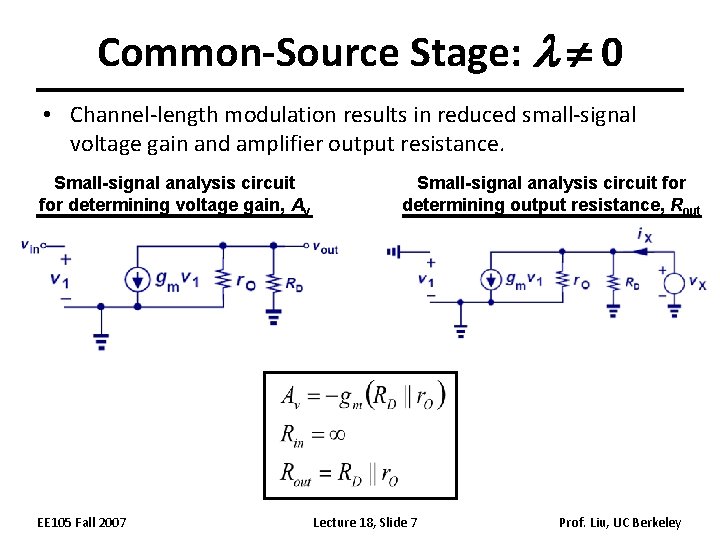 Common-Source Stage: 0 • Channel-length modulation results in reduced small-signal voltage gain and amplifier