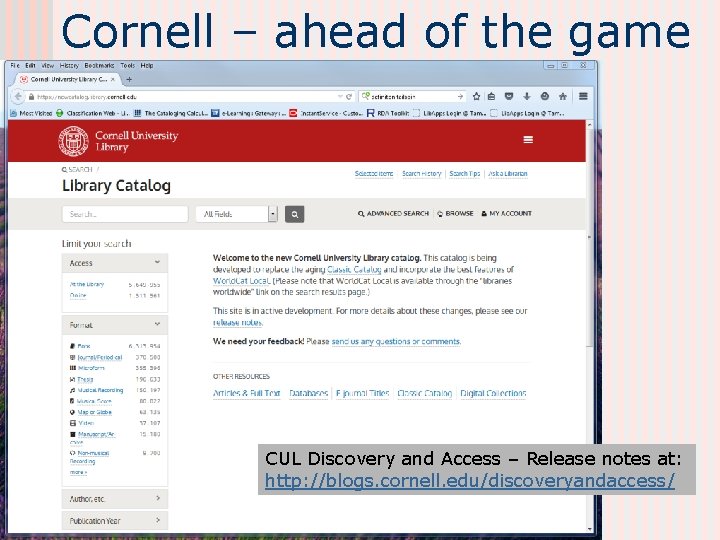 Cornell – ahead of the game CUL Discovery and Access – Release notes at: