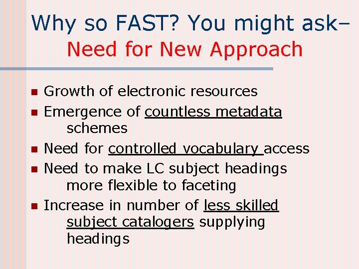 Why so FAST? You might ask– Need for New Approach n Growth of electronic