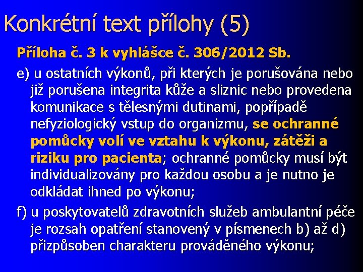 Konkrétní text přílohy (5) Příloha č. 3 k vyhlášce č. 306/2012 Sb. e) u