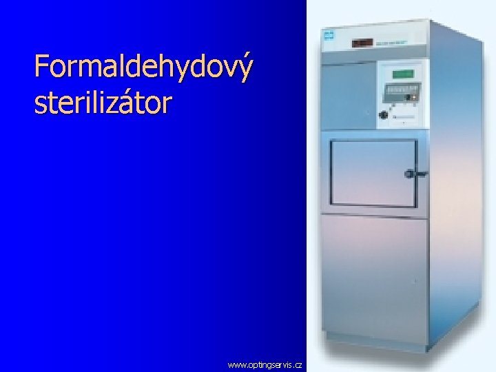 Formaldehydový sterilizátor www. optingservis. cz 