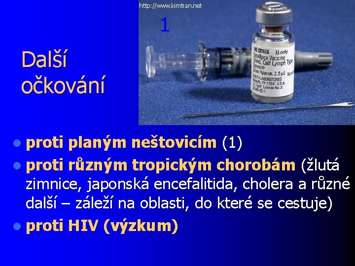 http: //www. kimtran. net 1 Další očkování l proti planým neštovicím (1) l proti