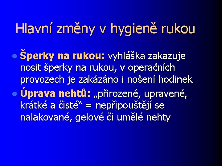 Hlavní změny v hygieně rukou l Šperky na rukou: vyhláška zakazuje nosit šperky na