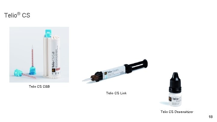 Telio® CS Telio CS C&B Telio CS Link Telio CS Desensitizer 18 
