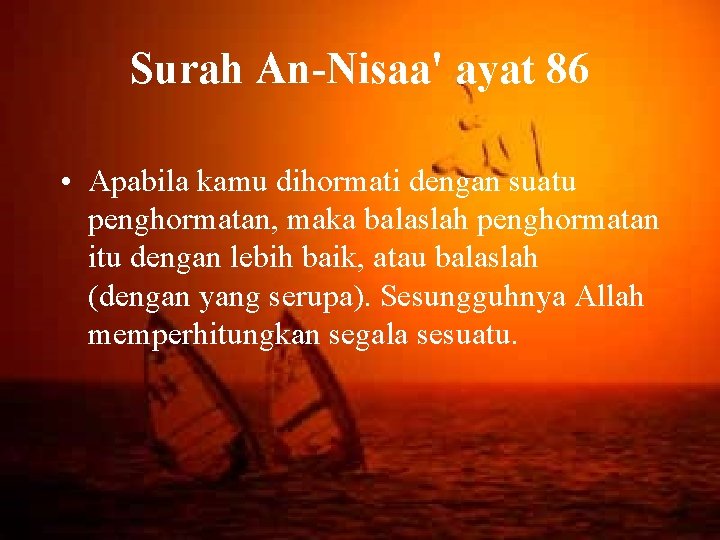 Surah An-Nisaa' ayat 86 • Apabila kamu dihormati dengan suatu penghormatan, maka balaslah penghormatan