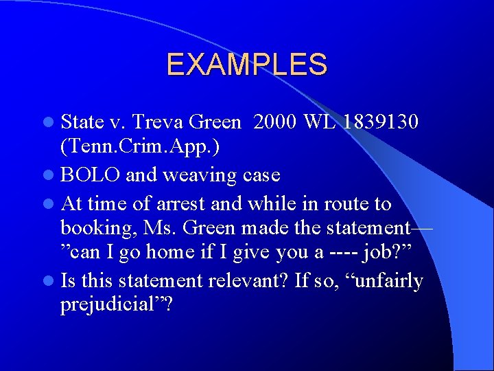 EXAMPLES l State v. Treva Green 2000 WL 1839130 (Tenn. Crim. App. ) l