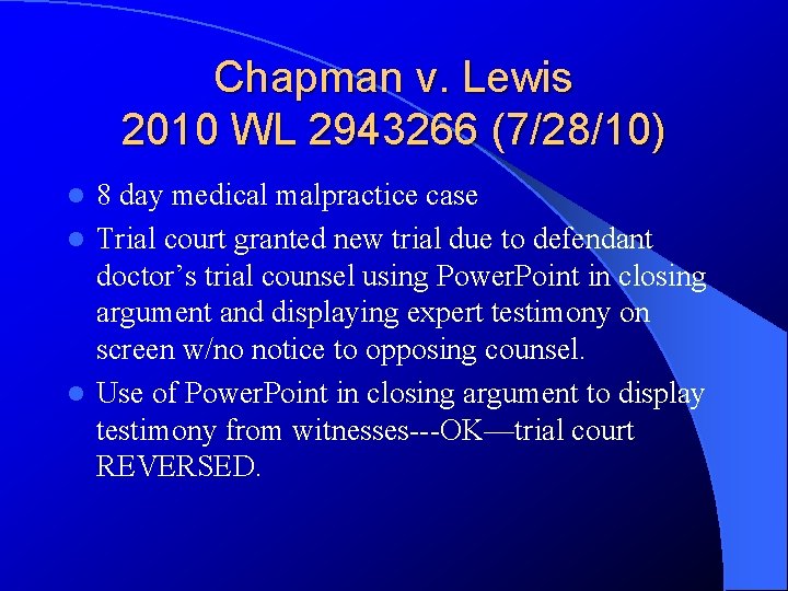 Chapman v. Lewis 2010 WL 2943266 (7/28/10) 8 day medical malpractice case l Trial
