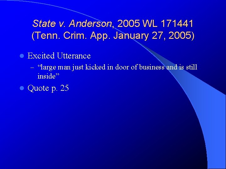 State v. Anderson, 2005 WL 171441 (Tenn. Crim. App. January 27, 2005) l Excited