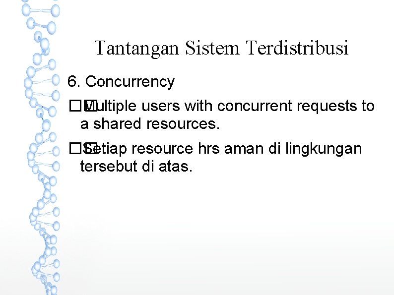 Tantangan Sistem Terdistribusi 6. Concurrency �� Multiple users with concurrent requests to a shared