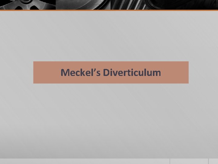 Meckel’s Diverticulum 