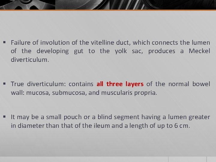 § Failure of involution of the vitelline duct, which connects the lumen of the