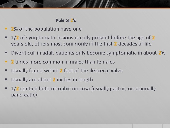 Rule of 2’s § 2% of the population have one § 1/2 of symptomatic