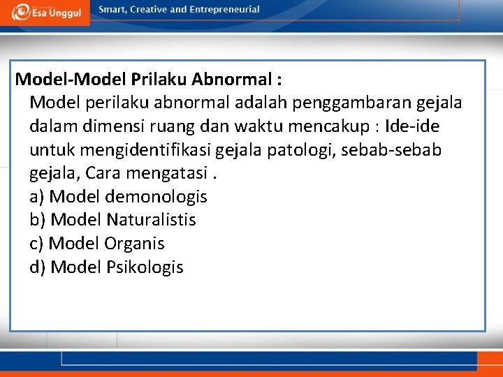 Model-Model Prilaku Abnormal : Model perilaku abnormal adalah penggambaran gejala dalam dimensi ruang dan