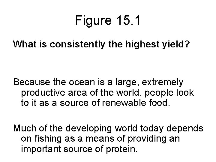 Figure 15. 1 What is consistently the highest yield? Because the ocean is a