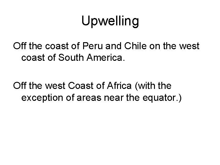 Upwelling Off the coast of Peru and Chile on the west coast of South