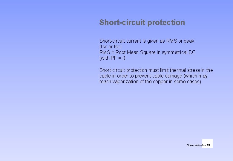 Short-circuit protection Short-circuit current is given as RMS or peak (Isc or Îsc) RMS