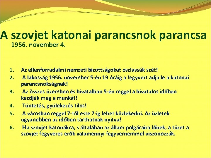 A szovjet katonai parancsnok parancsa 1956. november 4. 1. 2. 3. 4. 5. 6.