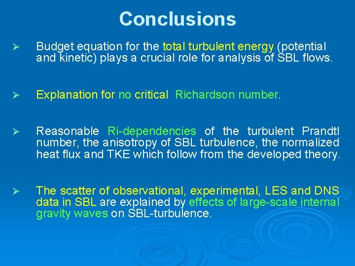 Conclusions Ø Budget equation for the total turbulent energy (potential and kinetic) plays a