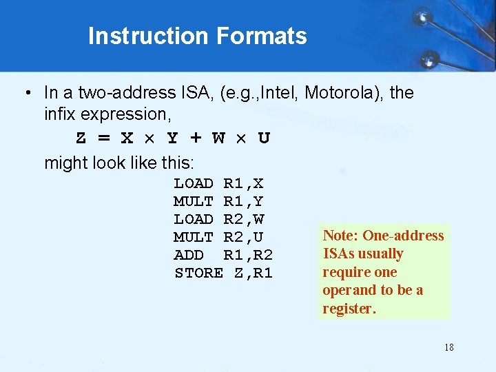 Instruction Formats • In a two-address ISA, (e. g. , Intel, Motorola), the infix