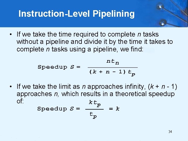 Instruction-Level Pipelining • If we take the time required to complete n tasks without