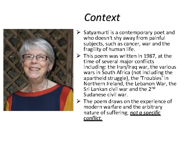 Context Ø Satyamurti is a contemporary poet and who doesn't shy away from painful Context Ø Satyamurti is a contemporary poet and who doesn't shy away from painful