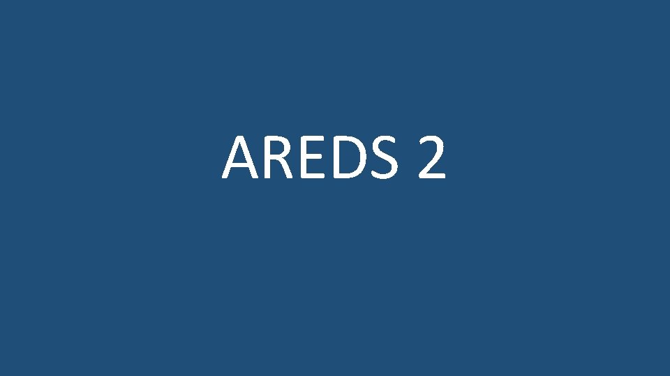 AREDS 2 