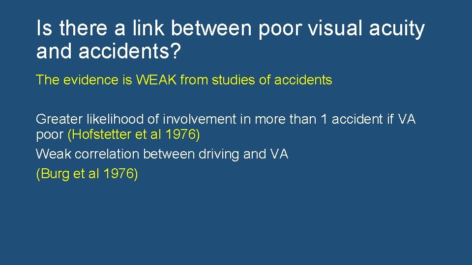Is there a link between poor visual acuity and accidents? The evidence is WEAK