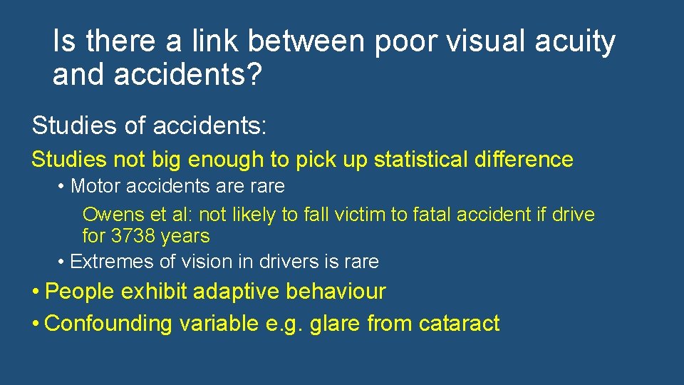 Is there a link between poor visual acuity and accidents? Studies of accidents: Studies