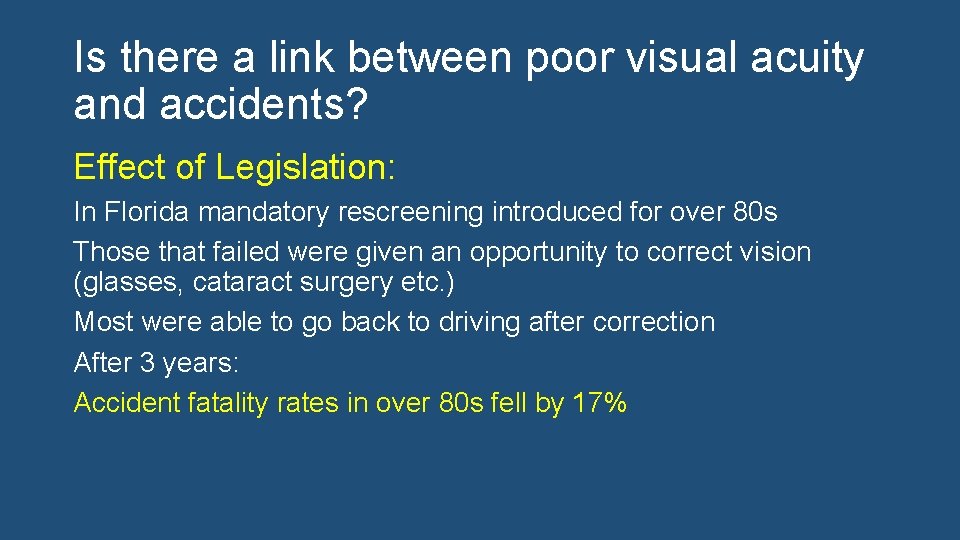 Is there a link between poor visual acuity and accidents? Effect of Legislation: In