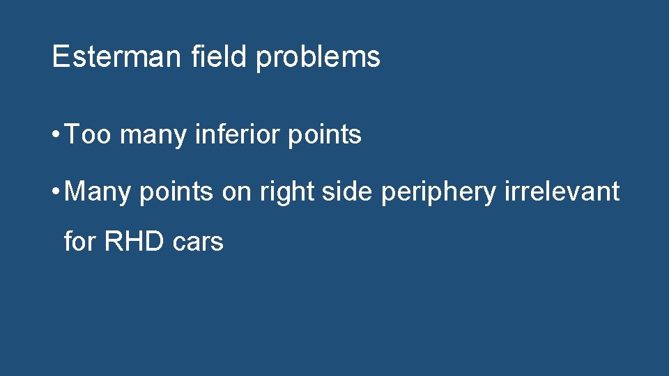 Esterman field problems • Too many inferior points • Many points on right side