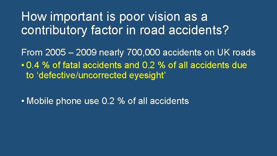 How important is poor vision as a contributory factor in road accidents? From 2005
