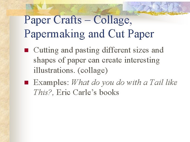 Paper Crafts – Collage, Papermaking and Cut Paper n n Cutting and pasting different