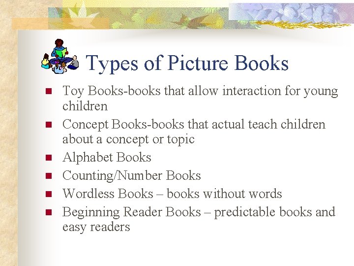 Types of Picture Books n n n Toy Books-books that allow interaction for young