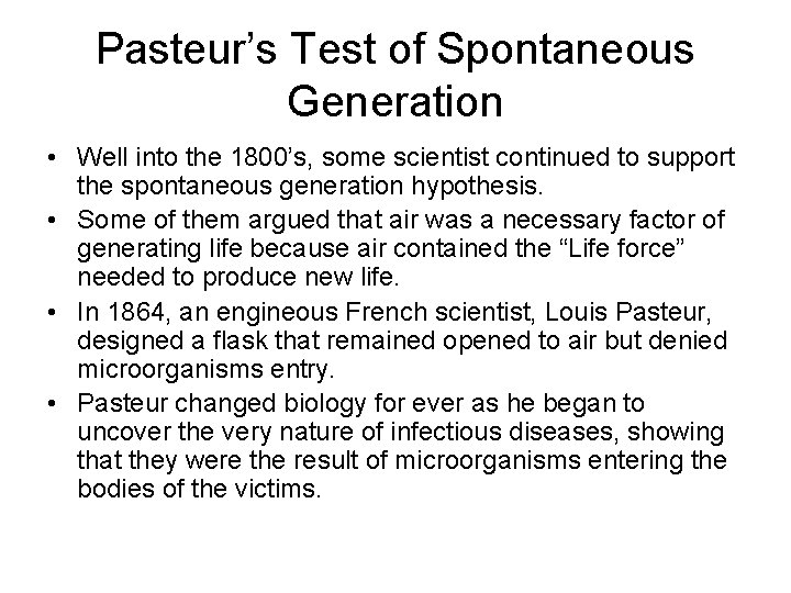 Pasteur’s Test of Spontaneous Generation • Well into the 1800’s, some scientist continued to
