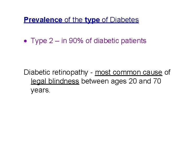 Prevalence of the type of Diabetes Type 2 – in 90% of diabetic patients