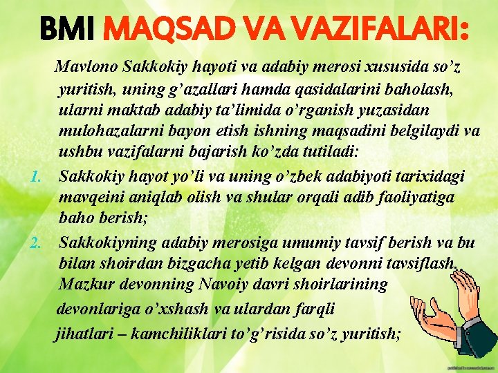 BMI MAQSAD VA VAZIFALARI: Mavlono Sakkokiy hayoti va adabiy merosi xususida so’z yuritish, uning
