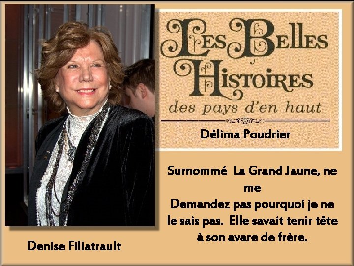 Délima Poudrier Denise Filiatrault Surnommé La Grand Jaune, ne me Demandez pas pourquoi je