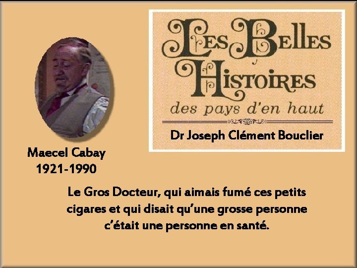 Dr Joseph Clément Bouclier Maecel Cabay 1921 -1990 Le Gros Docteur, qui aimais fumé