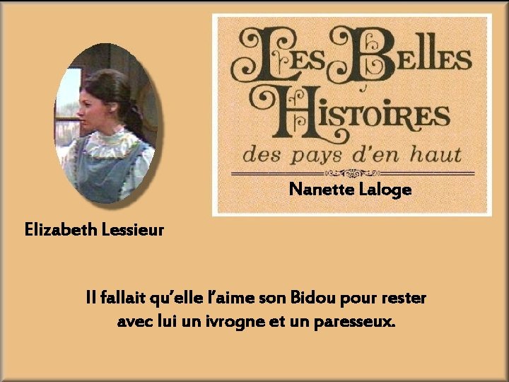 Nanette Laloge Elizabeth Lessieur Il fallait qu’elle l’aime son Bidou pour rester avec lui