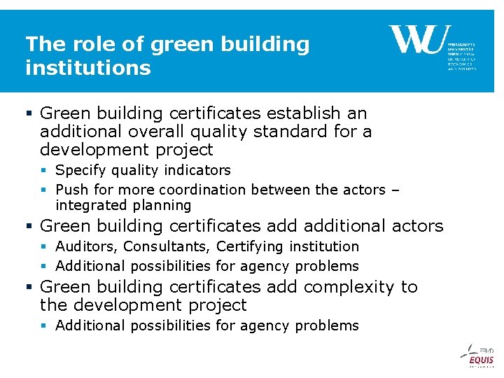 The role of green building institutions § Green building certificates establish an additional overall