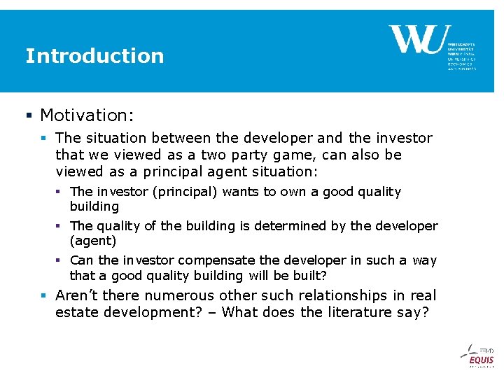 Introduction § Motivation: § The situation between the developer and the investor that we