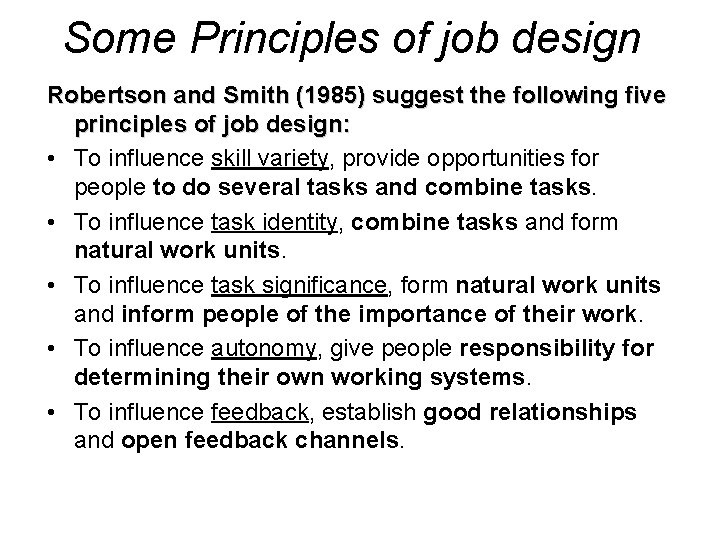 Some Principles of job design Robertson and Smith (1985) suggest the following five principles