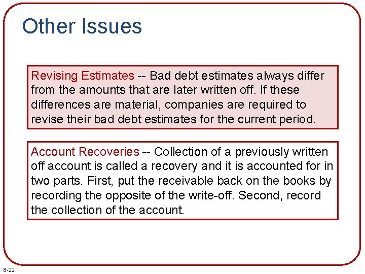 Other Issues Revising Estimates -- Bad debt estimates always differ from the amounts that