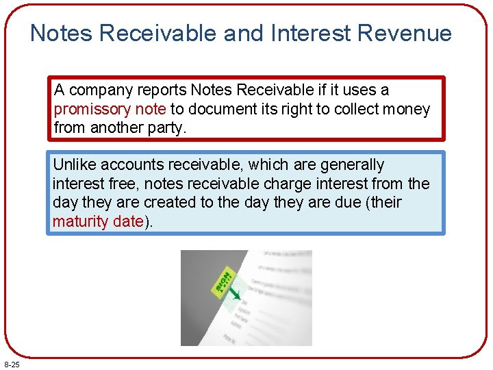 Notes Receivable and Interest Revenue A company reports Notes Receivable if it uses a