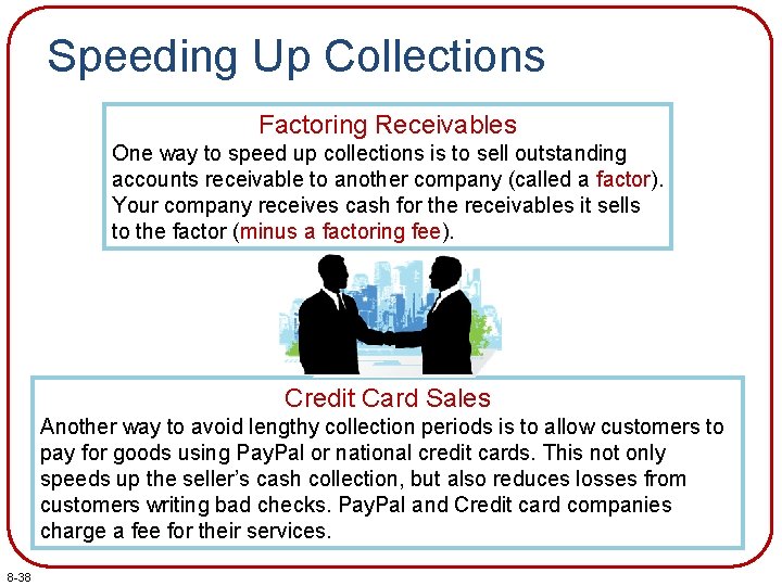 Speeding Up Collections Factoring Receivables One way to speed up collections is to sell