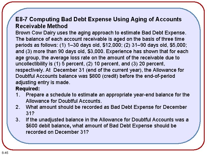 E 8 -7 Computing Bad Debt Expense Using Aging of Accounts Receivable Method Brown