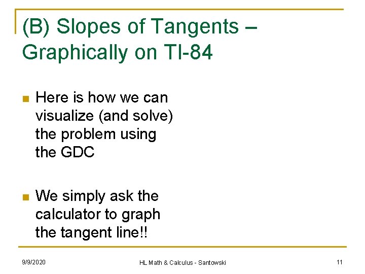 (B) Slopes of Tangents – Graphically on TI-84 n Here is how we can