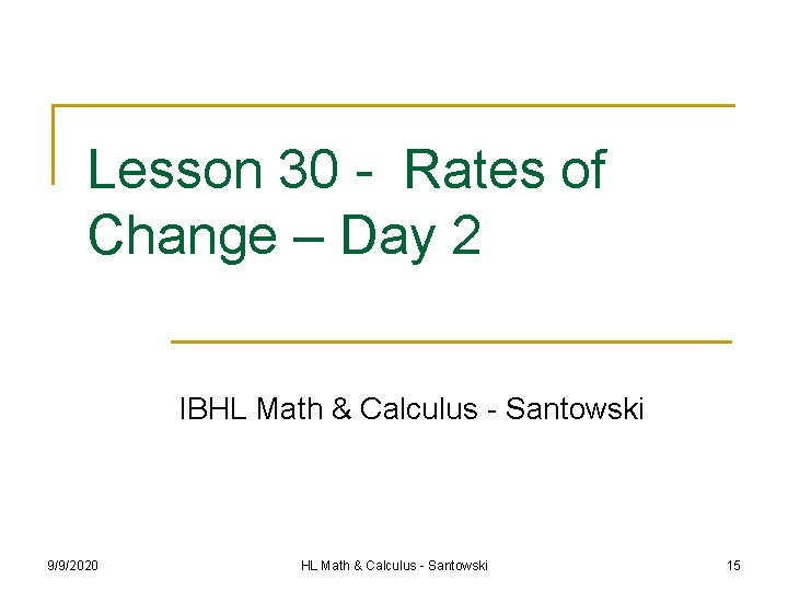 Lesson 30 - Rates of Change – Day 2 IBHL Math & Calculus -