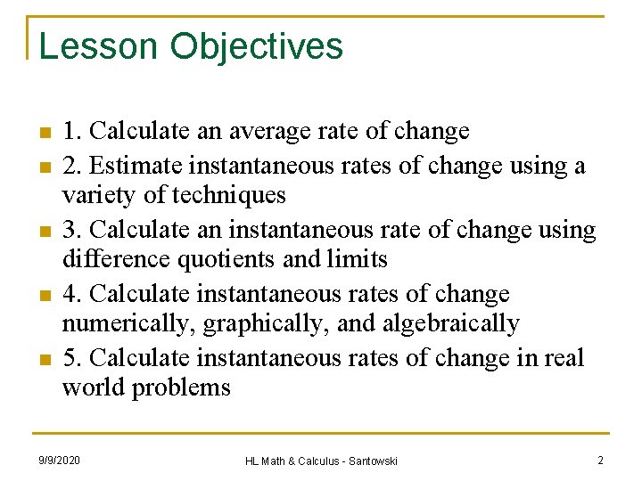 Lesson Objectives n n n 1. Calculate an average rate of change 2. Estimate